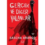 Gerçek ve Diğer Yalanlar - Sascha Arango