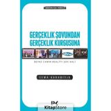 Gerçeklik Şovundan Gerçeklik Kurgusuna - Sema Karabıyık