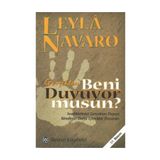 Gerçekten Beni Duyuyor Musun? Sevdiklerinizi Gerçekten Duyun Kendinizi Daha İçtenlikle Duyurun - Leyla Navaro