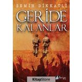 Geride Kalanlar - Semih Dikkatli