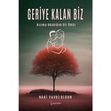 Geriye Kalan Biz - Naki Yavuz Olgun