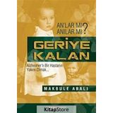 Geriye Kalan - Makbule Abalı