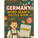Germany Word Search: 50 Word Searches with 2000 Words Featuring cities, regions, landmarks, cuisine, language, history, festivals, and more | Fun ... teachers, and Europe fans | 8.5 × 11 inches