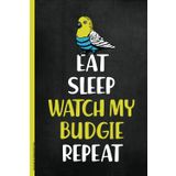 Geschenk für Wellensittich Fans: Notizbuch A5 liniert EAT SLEEP WATCH MY BUDGIE REPEAT cooles Vogelmotiv auf Buch für Notizen kleines Geburtstagsgeschenk für Vogel Besitzer und Vogelliebhaber