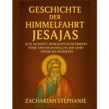 Geschichte der Himmelfahrt Jesajas: Alte Weisheit, apokalyptische Erkenntnisse und die Enthüllung der Geheimnisse des Propheten