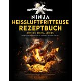 GESCHMA-X-PLOSION Ninja Heißluftfritteuse Rezeptbuch. Einfach. Genial. Lecker: Kochbuch Heißluftfritteuse für Anfänger, Teenager & Profis. Airfryer Kochbuch Double Stack, Dual Zone & weitere Modelle.