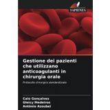 Gestione dei pazienti che utilizzano anticoagulanti in chirurgia orale