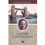 Gezerek Gördüklerim - Falih Rıfkı Atay