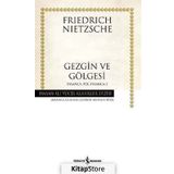 GEZGIN VE GÖLGESİ - FRIEDRICH WILHELM NIETZSCHE