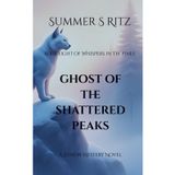 Ghost of the Shattered Peaks: Book Eight of Whispers in the Pines