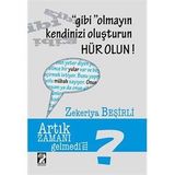 Gibi Olmayın Kendinizi Oluşturun Hür Olun - Zekeriya Beşirli