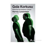 GIDA KORKUSU - HARVEY LEVENSTEIN