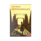 GIDEMEYENLERIN ÜLKESİ - GÜLAY GÖKTÜRK