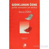 Gıdıklanan Özne - Slavoj Zizek