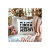 giftkonsept Do I Look Like A People Person Baskılı Komik Hediyelik Elyaf Dolgulu Dekoratif Yastık, QBY1100