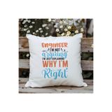 giftkonsept I'M Not Arguing Explaining Why I'M Righth Baskılı Mühendis Hediyelik Elyaf Saten Dekoratif Yastık