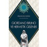 Giordano Bruno ve Hermetik Gelenek - Frances Yates