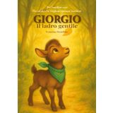 Giorgio il ladro gentile: Un racconto illustrato che cura, diverte e sorprende. Per chi ha bisogno di silenzio, amore e una capra come guida.: 1