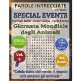 Giornata Mondiale degli Animali: Parole Intrecciate per tutti: Giochi educativi per celebrare feste, ricorrenze e momenti speciali… con la mente! (Parole Intrecciate – Special Events, Band 8)