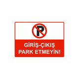 Giriş - Çıkış Park Etmeyin İsg Uyarı Levhası Pvc A4 21X30 Cm