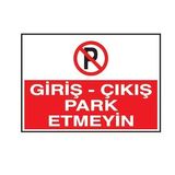 Giriş Çıkış Park Etmeyin Metal Uyarı Levhası