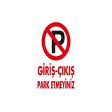 Giriş-Çıkış Park Etmeyiniz Dekote Uyarı/İkaz Levhası