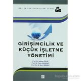 Girişimcilik ve Küçük İşletme Yönetimi - Adnan Çelik tahir akgemici M. Abdullah Yılmaz M. Şerif Şimşek