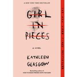Girl In Pieces - Kathleen Glasgow