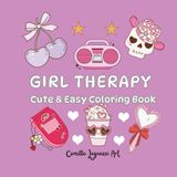 GIRL THERAPY -Cute & Easy Coloring Book: 40 Cute and Easy Coloring Pages for Kids, Teens, and Adults – Fun and Relaxing Designs for Self-Care & Creativity