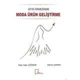 Giysi Örneğinde Moda Ürün Geliştirme - Neşe Yaşar Çeğindir