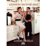GIZEMIN MUTFAK AŞKI - GIZEM ÖZDİLLİ