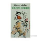 GLASNOST FIKRALARI - GÜLTEKİN KABUKÇU
