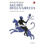 Gli dei della Grecia. Nuova ediz. (La cultura)