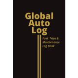 Global Auto Logbook: Fuel, Trips & Maintenance Log Book for Cars, Daily Drivers, and Mileage Tracking – Vehicle Log Book with Annual Summary, Expense Tracker, and More | 6x9 Inches