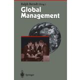 Global Management: Mit einem Geleitwort von Dr.Lothar Spath, Vorsitzender der Geschaftsfuhrung der Jenoptik, Jena: 3 (Herausforderungen an das Management)