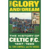 Glory and the Dream: History of Glasgow Celtic Football Club, 1887-1986