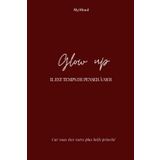Glow up - Il est temps de penser à moi
