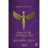 Gnostik Astroloji Kozmik Şifa 2. Baskı - Emine Gücek