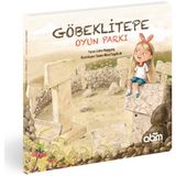 Göbeklitepe Oyun Parkı Hikaye Kitabı - 4 Yaş Üzeri Çocuklar İçin Eğitici Ve Öğretici Kitap