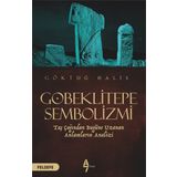Göbeklitepe Sembolizmi - Göktuğ Halis