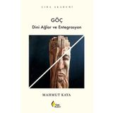 Göç Dini Ağlar ve Entegrasyon Mahmut Kaya