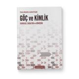 Göç Ve Kimlik Kargaşa, Sağaltım Ve Dönüşüm - Salman Akhtar