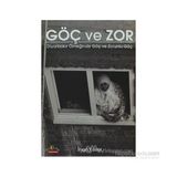 GÖÇ VE ZOR DİYARBAKIR ÖRNEĞİNDE GÖÇ VE ZORUNLU GÖÇ - İNAN KESER