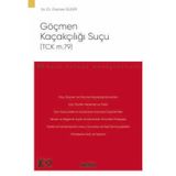 Göçmen Kaçakçılığı Suçu (TCK m.79) - Ceza Hukuku Monografileri - Gamze Güler 1. Baskı, Eylül 2024