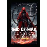 God of War: Lunatic's Cultivation : (A Xuanhun Xianxia Novel Book 2) (God of War: Lunatic's Cultivation: (A Fantasy Novel), Band 2)