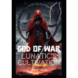 God of War: Lunatic's Cultivation: (A Xuanhun Xianxia Novel Book 2)