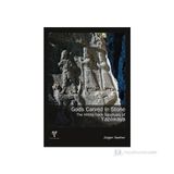 GODS CARVED IN STONE - THE HITTITE ROCK SANCTUARY OF YAZILIKAYA - JÜRGEN SEEHER