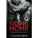 Going Home: Deranged Drifters MC Book 19