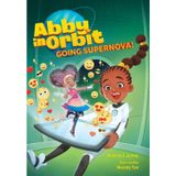 Going Supernova: Volume 5 (Abby in Orbit)