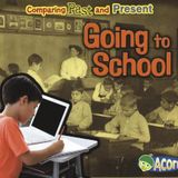 Going to School: Comparing Past and Present by Rissman, Rebecca (2014) Paperback